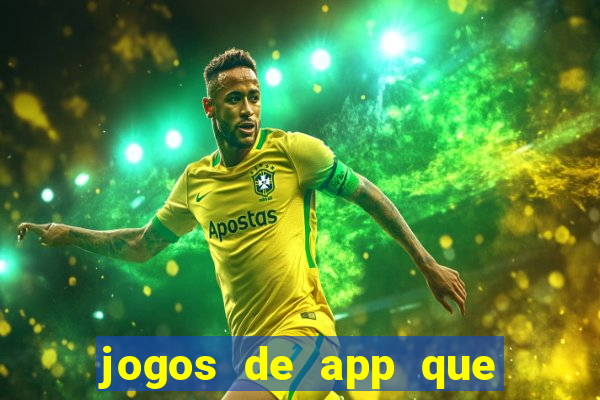 jogos de app que ganha dinheiro